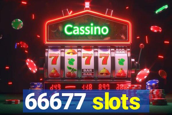 66677 slots