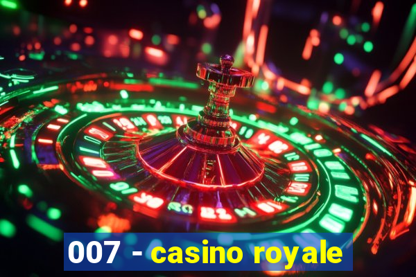 007 - casino royale