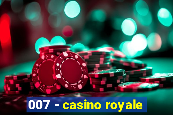 007 - casino royale