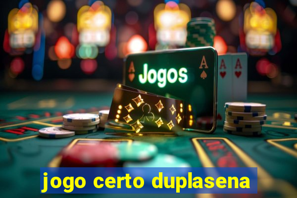 jogo certo duplasena