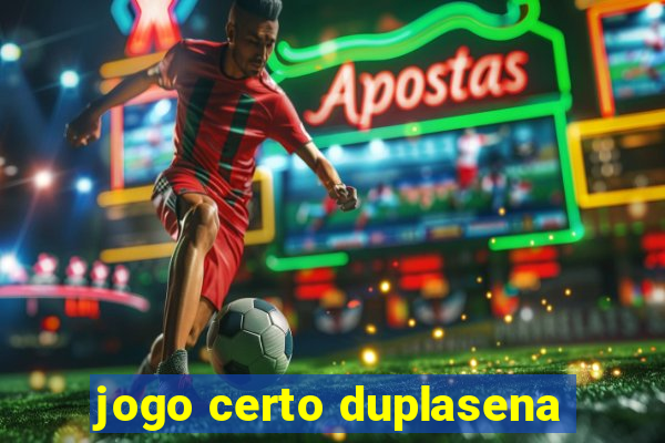 jogo certo duplasena