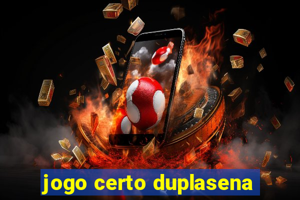 jogo certo duplasena