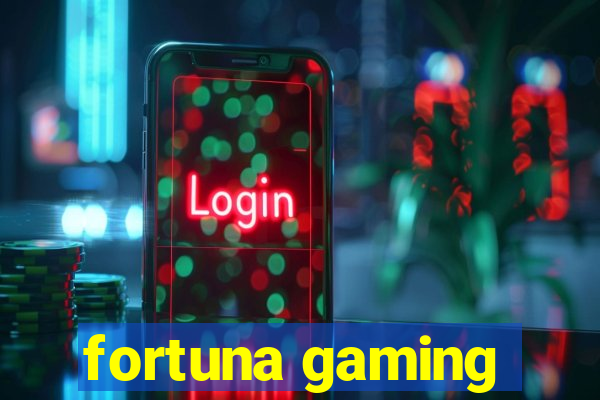 fortuna gaming