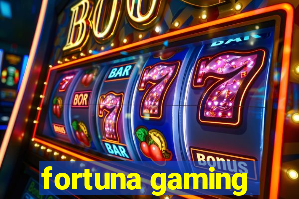 fortuna gaming