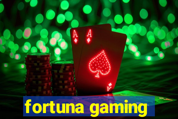 fortuna gaming