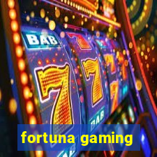 fortuna gaming