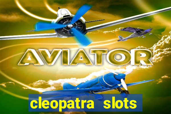 cleopatra slots free game