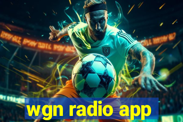 wgn radio app