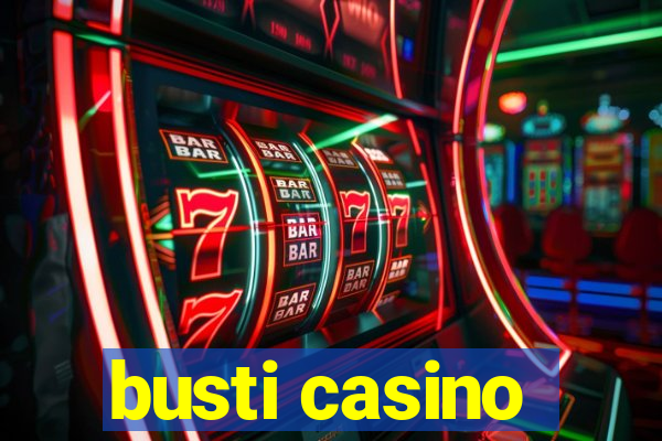 busti casino