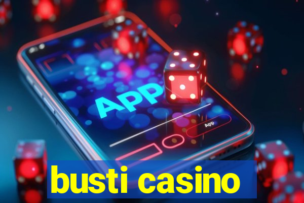 busti casino