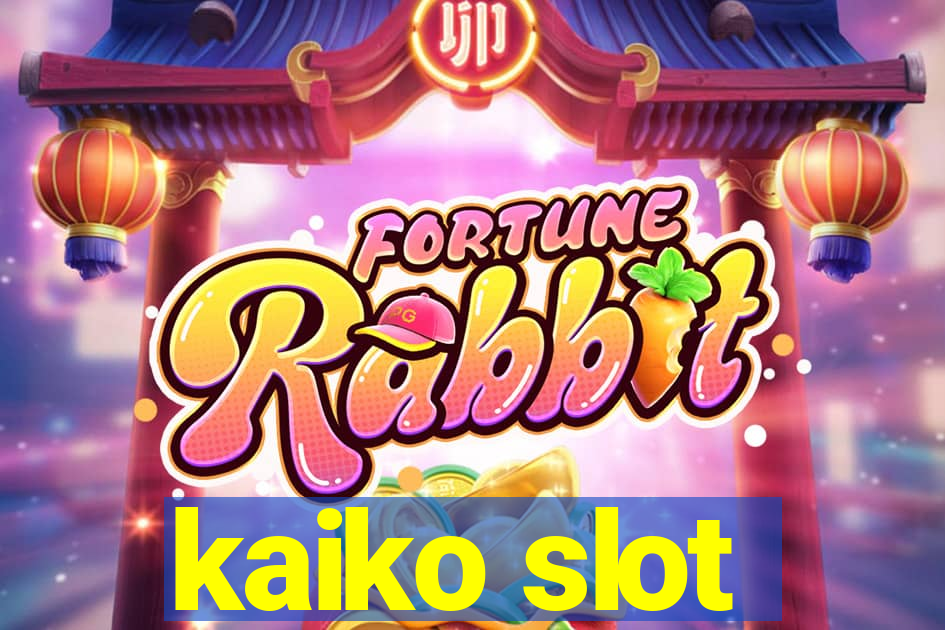 kaiko slot