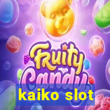 kaiko slot