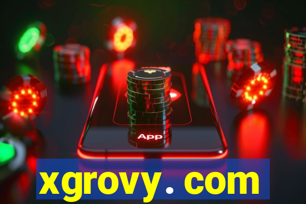 xgrovy. com