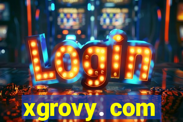 xgrovy. com