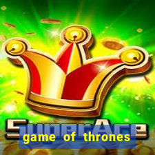 game of thrones slot game