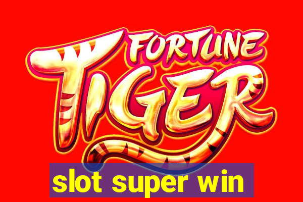 slot super win