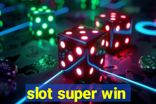 slot super win