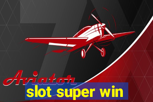 slot super win