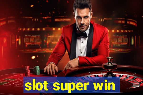 slot super win