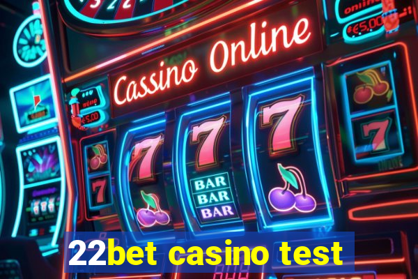 22bet casino test