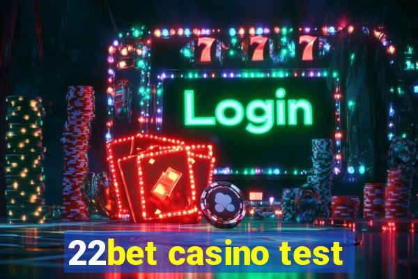 22bet casino test