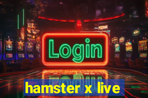 hamster x live