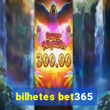 bilhetes bet365