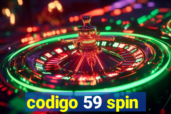 codigo 59 spin