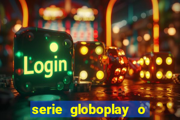 serie globoplay o jogo que mudou