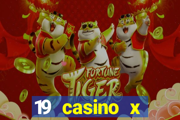 19 casino x официальный сайт