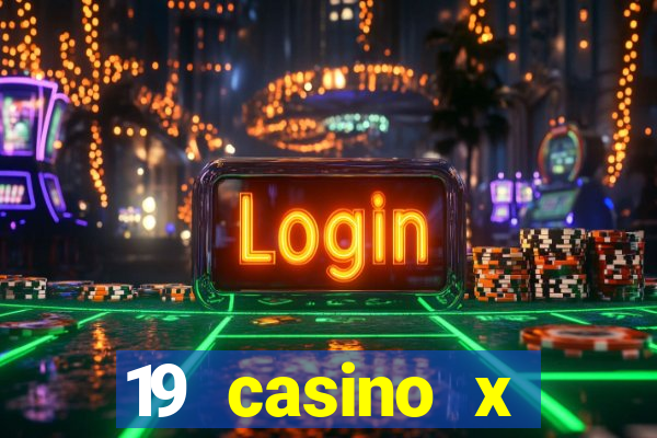 19 casino x официальный сайт