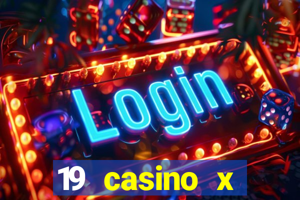 19 casino x официальный сайт