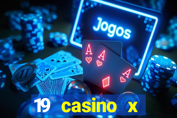 19 casino x официальный сайт