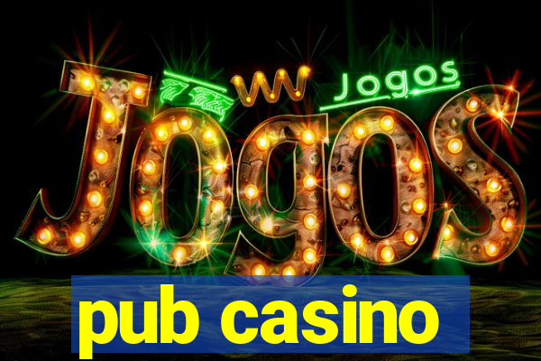 pub casino