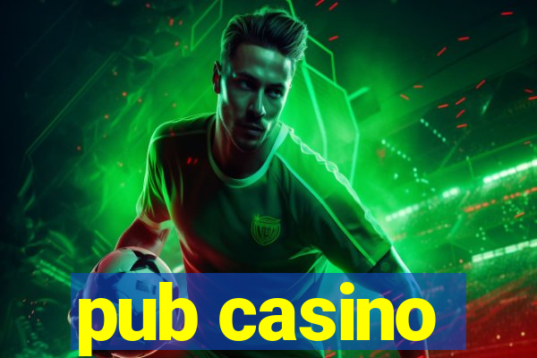 pub casino