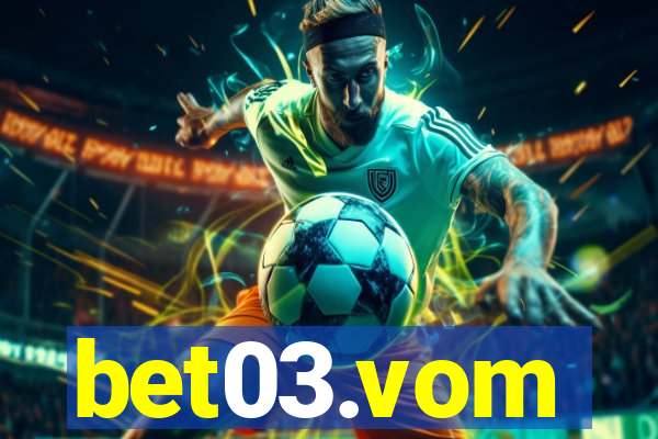 bet03.vom