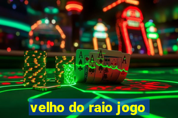 velho do raio jogo