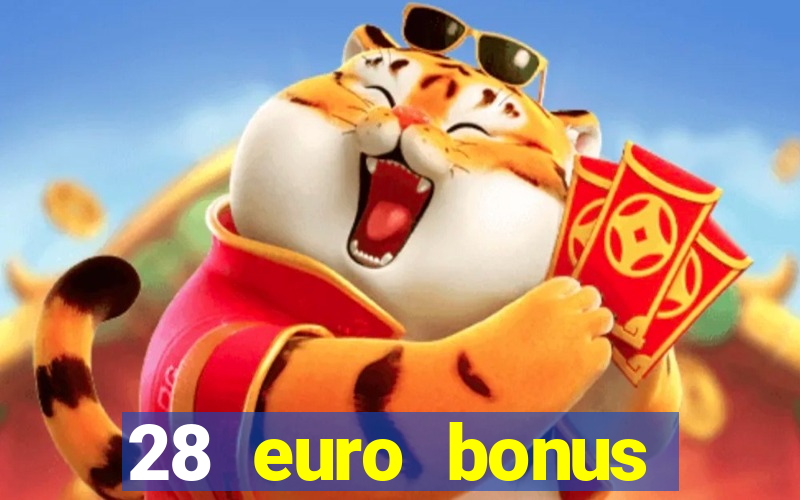 28 euro bonus casino online