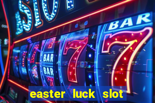 easter luck slot free play