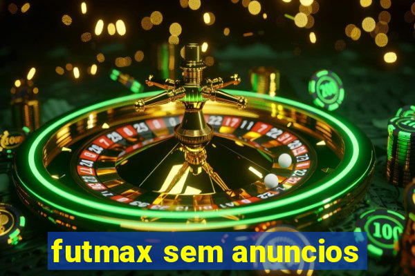 futmax sem anuncios