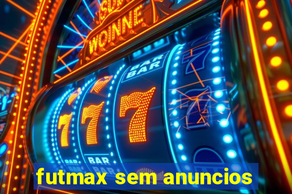 futmax sem anuncios