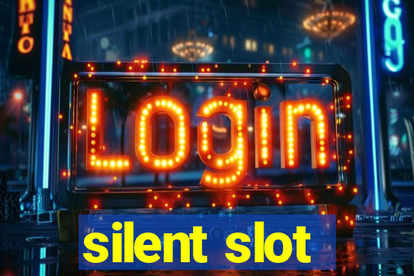 silent slot