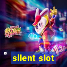 silent slot