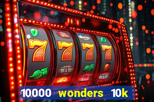 10000 wonders 10k ways slot free play