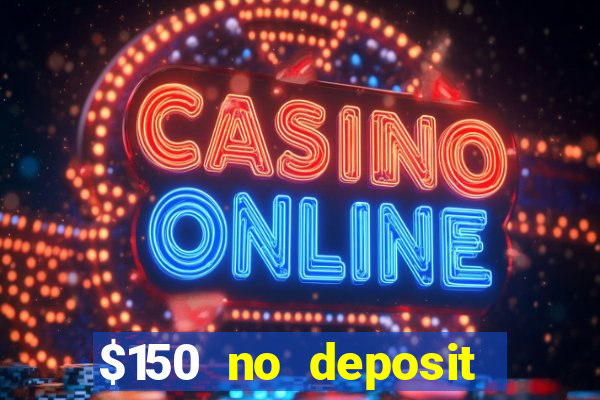 $150 no deposit bonus codes captain jack casino 2019