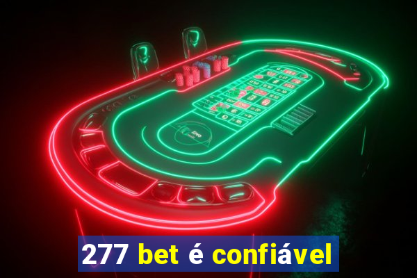 277 bet é confiável