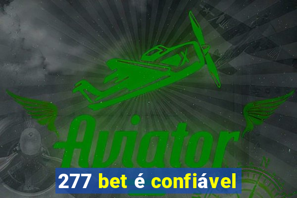 277 bet é confiável