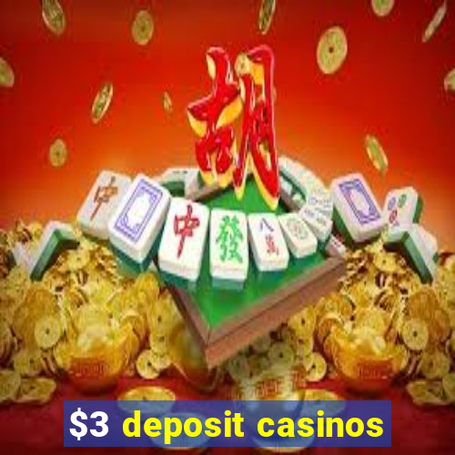 $3 deposit casinos