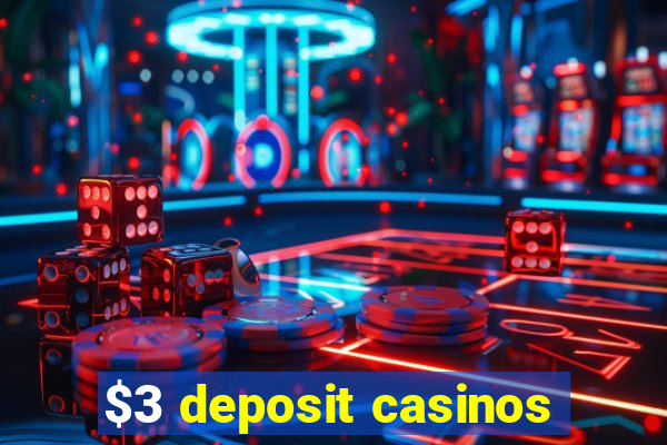 $3 deposit casinos