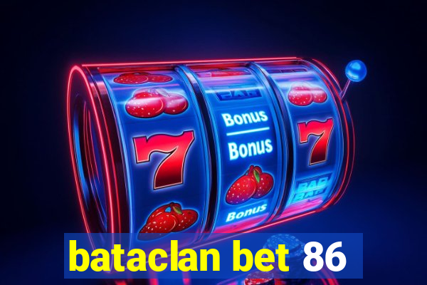 bataclan bet 86